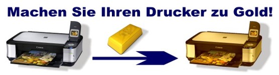 Machen Sie Ihren Drucker zu Gold!